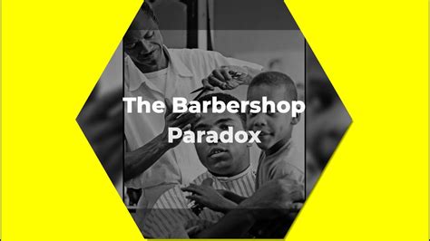 Barbershop paradox .